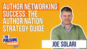 Joe Solari - Author Networking Success: The Author Nation Strategy Guide