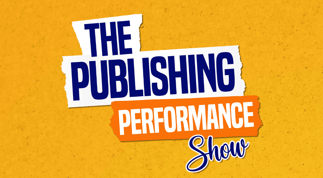 The Publishing Performance Show