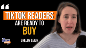 Shelby Leigh - The Power of TikTok: Turning Views Into Book Sales